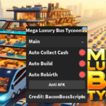 Mega Luxury Bus Tycoon🚍 OP SCRIPT (AUTO COLLECT CASH – BUILD – REBIRTH)